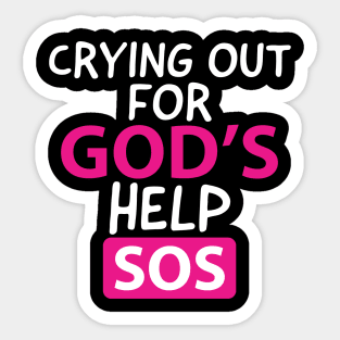 Crying For God's Help SOS Motivational Christian Sticker